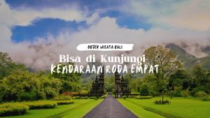 lokasi Wisata Yang Bisa di Kunjungi Kendaraan Roda Empat