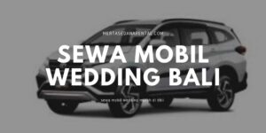 Sewa Mobil Wedding Bali