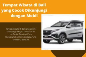 Tempat Wisata di Bali yang Cocok Dikunjungi dengan Mobil